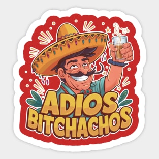 Adios bitchachos - cinco de mayo Sticker